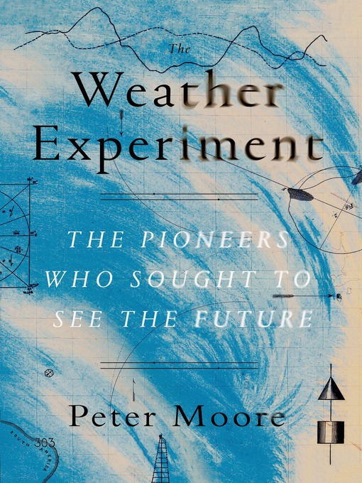 Title details for The Weather Experiment by Peter Moore - Wait list